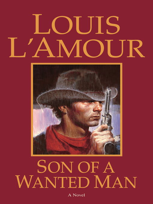 Title details for Son of a Wanted Man by Louis L'Amour - Wait list
